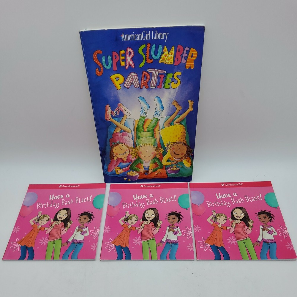 American Girl Have A Birthday Bash Blast! 3 Books Set+Super Slumber Parties Book