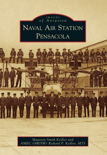 Naval Air Station Pensacola, Florida, Images of Aviation, Paperback