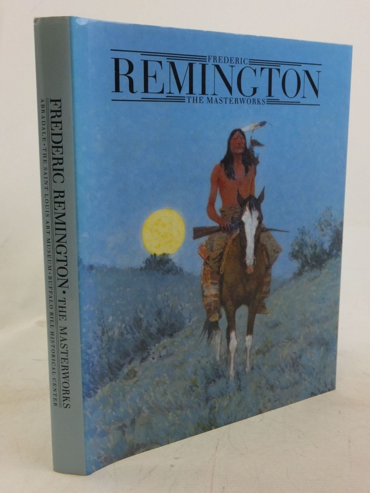Frederic Remington: The Masterworks