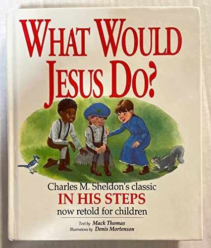What Would Jesus Do?: An Adaptation – Hardcover, by Thomas Mack – Very Good j