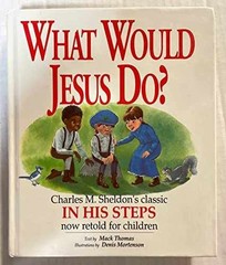 What Would Jesus Do?: An Adaptation – Hardcover, by Thomas Mack – Very Good j