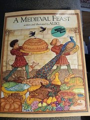 Holiday Books: Thanksgiving Ser.: A Medieval Feast by Aliki (1986, Trade Paperb…