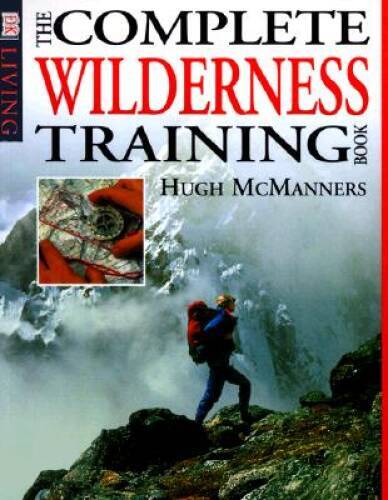 The Complete Wilderness Training Book – Paperback By McManners, Hugh – VERY GOOD