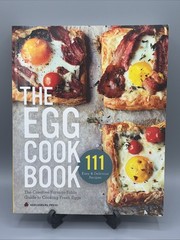 Egg Cookbook: The Creative Farm-To-Table Guide to Cooking Fresh