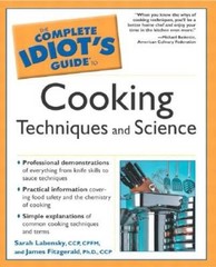 The Complete Idiot’s Guide to Cooking Techniques and Science – Paperback – GOOD