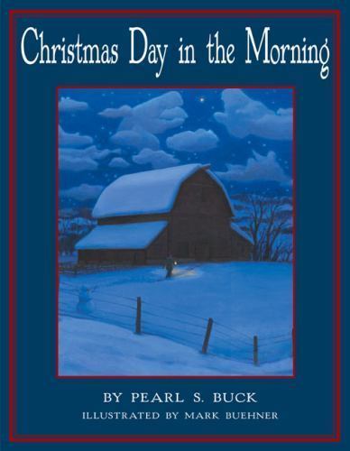 Christmas Day in the Morning, Hardcover by Buck, Pearl S.; Buehner, Mark (ILT…