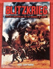 Blitzkrieg: Hitler’s Masterplan For The Conquest Of Europe By Nigel Cawthorne