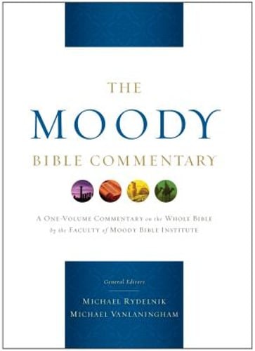 The Moody Bible Commentary: A One-Volume Commentary on the Whole Bible by the
