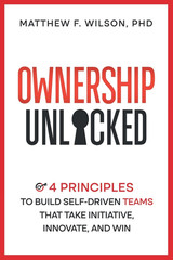Ownership Unlocked: 4 Principles to Build Self-Driven Teams That Take Initiative
