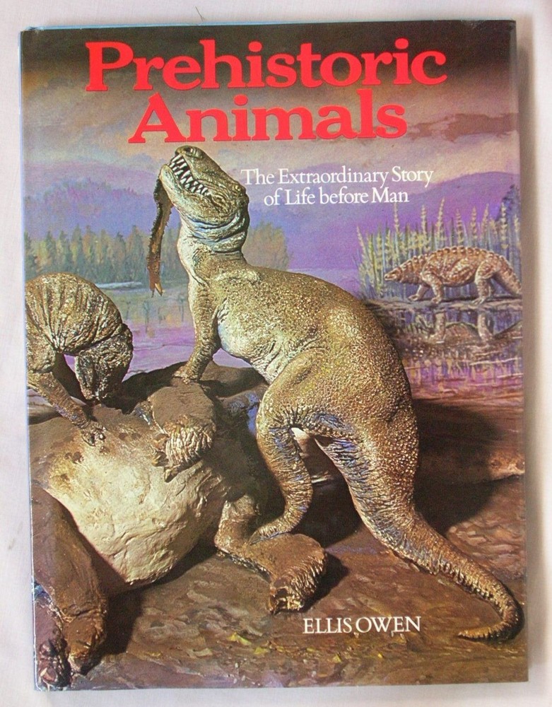 1st Ed PREHISTORIC ANIMALS Ellis Owen 1975 HC/DJ LIFE BEFORE MAN DINOSAUR BOOK