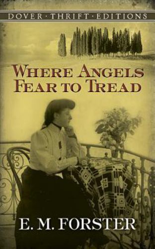 Where Angels Fear to Tread; Dover Thrift – 9780486277912, paperback, E M Forster