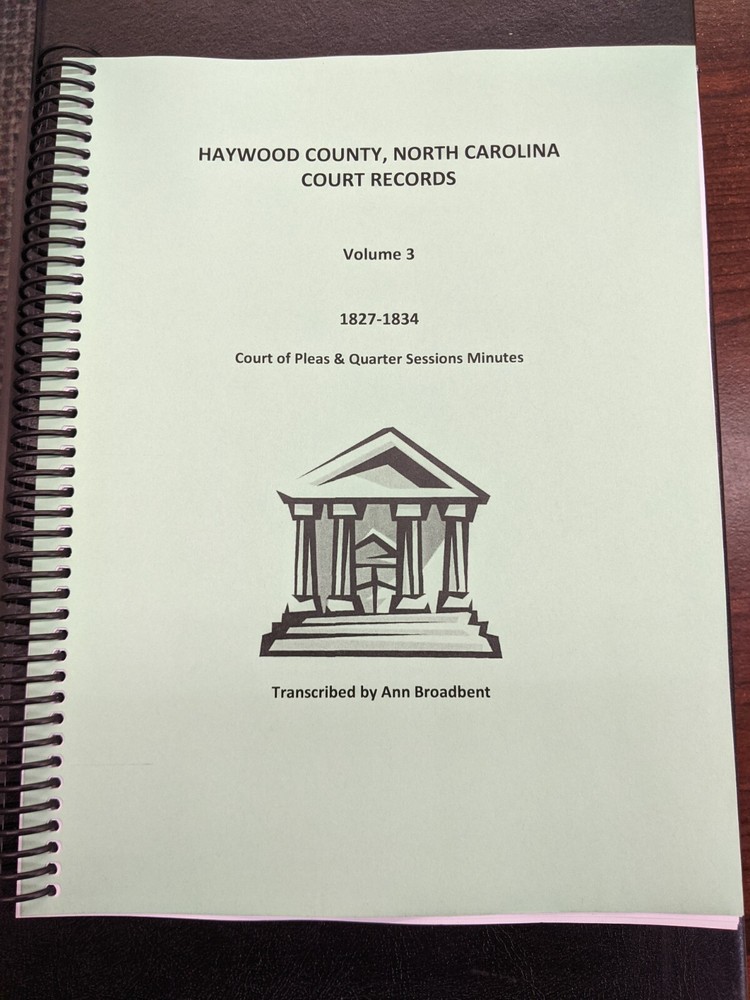 HAYWOOD County, NC COURT RECORDS, Vol 3 1827-1834, by Broadbent, Book 288 pages