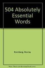 504 Absolutely Essential Words – Paperback By Bromberg, Murray – VERY GOOD