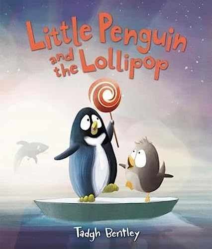 Little Penguin and the Lollipop: A – Hardcover, by Bentley Tadgh – Very Good b
