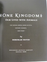 One Kingdom: Our Lives with Animals by Deborah Noyes (HC)