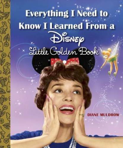 Everything I Need to Know I Learned From a Disney Little Golden Book ( – GOOD