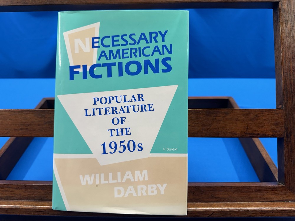 Necessary American Fictions: Popular Literature of the 1950’s- Darby, 1987
