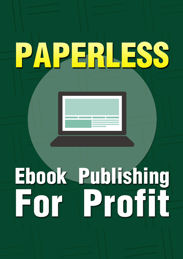 Paperless Ebook Publishing For Profit (E-Book)