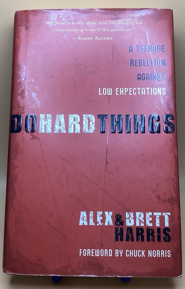 Do Hard Things : A Teenage Rebellion Against Low Expectations by Brett Harris…