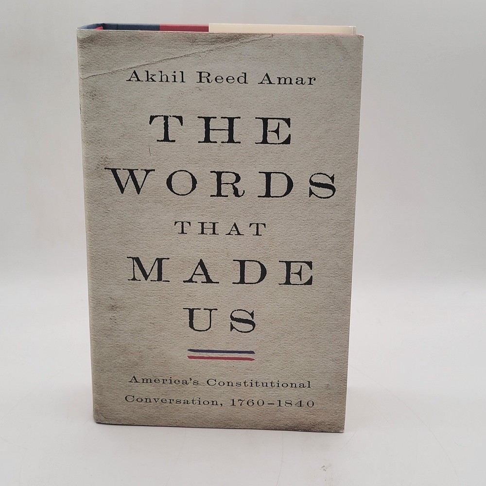 Signed Akhil Amar The Words That Made Us Hardcover Signed 1st Ed History Law Ex