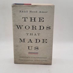 Signed Akhil Amar The Words That Made Us Hardcover Signed 1st Ed History Law Ex