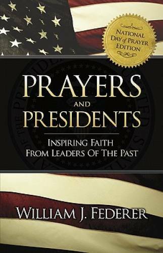 Prayers & Presidents – Inspiring Faith from Leaders of the Past – GOOD