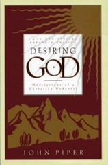 Desiring God: Meditations of a Christian Hedonist by John Piper