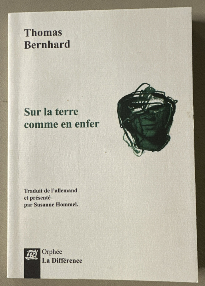 (in French & German) Sur la terre comme en enfer by Thomas Bernhard (2012/SC) LN