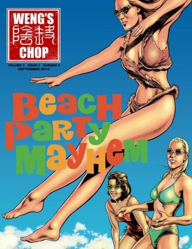 WENG’S CHOP #6 (BEACH PARTY MAYHEM COVER) By Brian Harris & Tim Paxton BRAND NEW