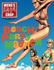 WENG’S CHOP #6 (BEACH PARTY MAYHEM COVER) By Brian Harris & Tim Paxton BRAND NEW