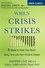 When Crisis Strikes: 5 Steps to Heal Your Brain, Body, and Life from Chronic…