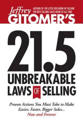 Jeffrey Gitomer’s 21.5 Unbreakable Laws of Selling: Proven Actions Y – VERY GOOD