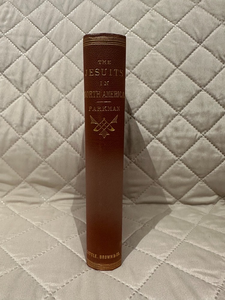 The Jesuits Of North America Part Second by Francis Parkman, 1892