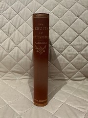 The Jesuits Of North America Part Second by Francis Parkman, 1892