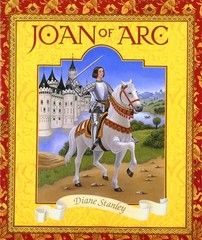 Joan of Arc: A Picture Book About the Village Girl Who Led France to Indepen…