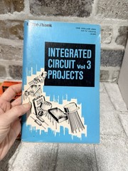 Radio Shack Integrated Circuit Projects vol 3,4,5 Forrest M Mims 1st Ed 1975