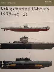 Osprey New Vanguard 51: Kriegsmarine U-Boats 1939-45 (1) by Gordon Williamson