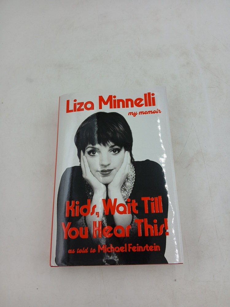 SIGNED ~ KIDS, WAIT TILL YOU HEAR THIS! – Liza Minnelli (2026 Hardcover) 1st/1st