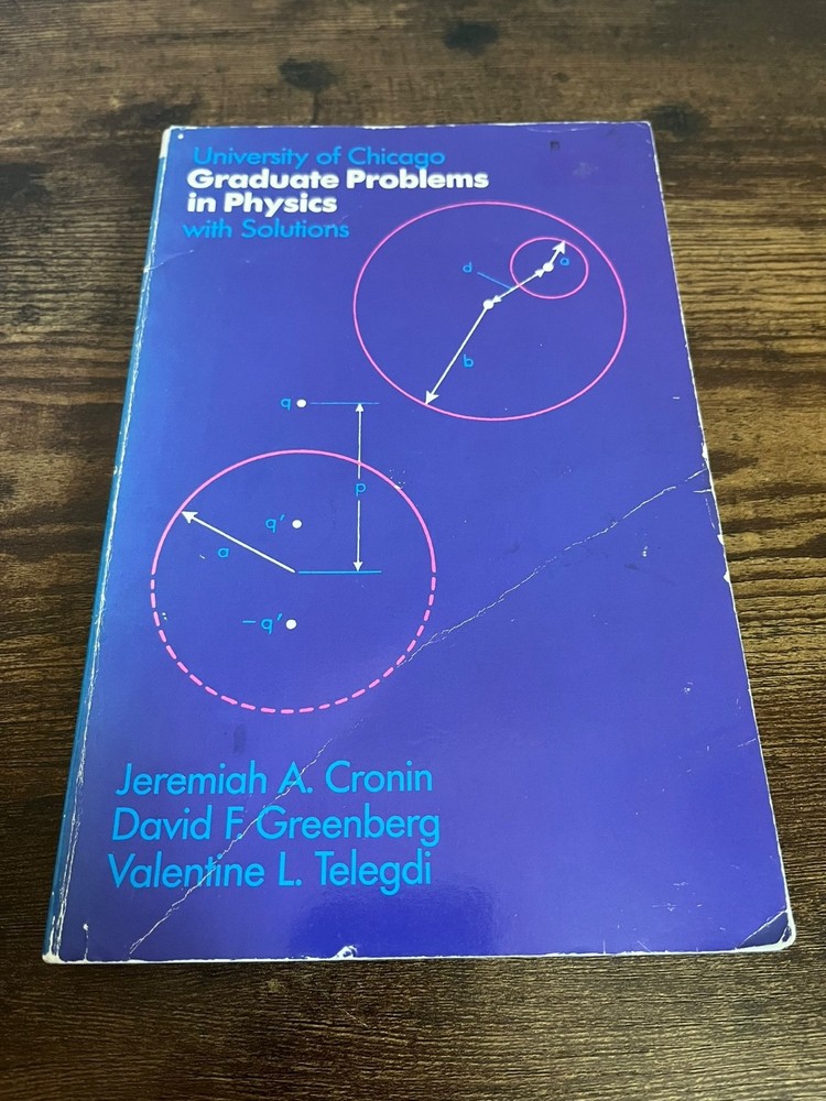 University of Chicago Graduate Problems in Physics with Solutions – J. A. Cronin