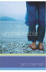 Unshakeable : The Steadfast Heart of Obedience by Jan Coleman (2005, Trade…