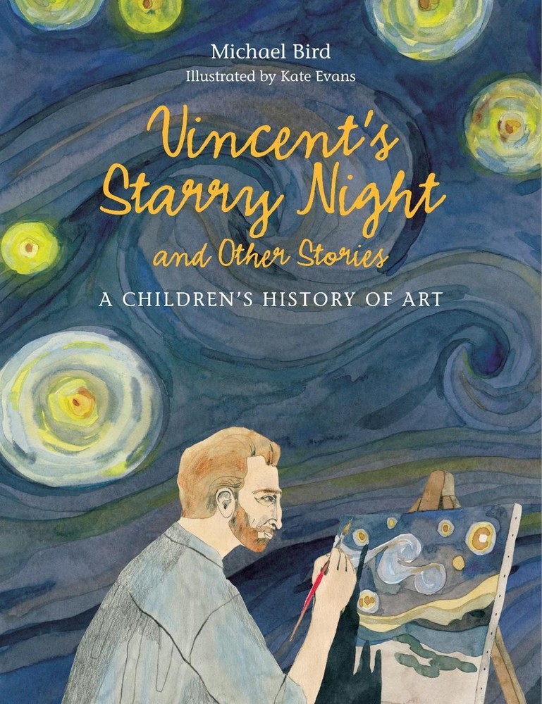 Vincent’s Starry Night and Other Stories: A Children’s History of Art by Michael