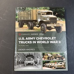 U.S. Army Chevrolet Trucks in World War II: 1 1/2 ton, 4×4 (Casemate Illustrated