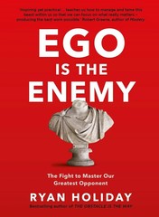 Ego is the Enemy : The Fight to Master…By Ryan Holiday NEW Paperback