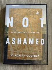 Not Ashamed : Paul’s Letter to the Romans by W. Robert Godfrey (2023, Dvd)