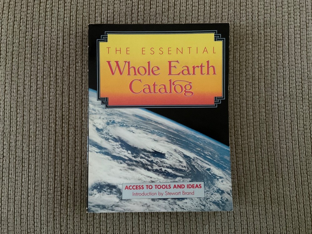 The Essential Whole Earth Catalog: Access to Tools and Ideas by Brand, Stewart