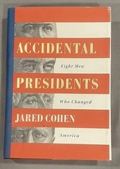 Accidental Presidents: Eight Men Who Changed America by Jared Cohen Hardcover