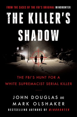 The Killer’s Shadow: The FBI’s Hunt for a White Supremacist Serial Killer (Case