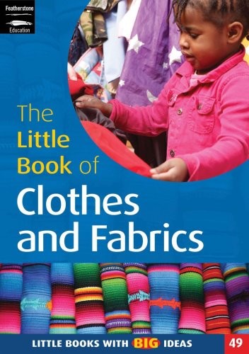 Little Book of Clothes and Fabrics (Little Books S.) By Hilary W