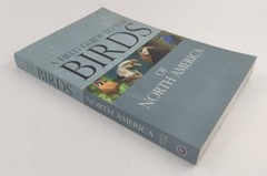 A Field Guide To The Birds Of North America Paperback 255 Pages Copyright 2007