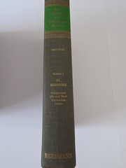 The Nicene and Post-Nicene Fathers First Series Volume 1 Saint Augustin